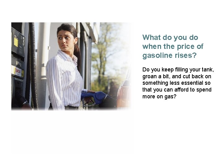 What do you do when the price of gasoline rises? EYE ONS Do you