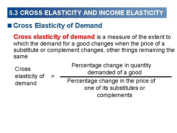 5. 3 CROSS ELASTICITY AND INCOME ELASTICITY <Cross Elasticity of Demand Cross elasticity of