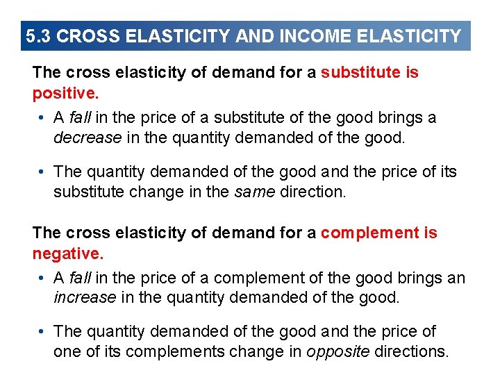 5. 3 CROSS ELASTICITY AND INCOME ELASTICITY The cross elasticity of demand for a