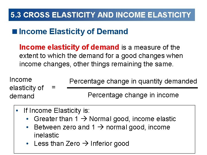 5. 3 CROSS ELASTICITY AND INCOME ELASTICITY <Income Elasticity of Demand Income elasticity of