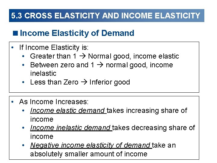 5. 3 CROSS ELASTICITY AND INCOME ELASTICITY <Income Elasticity of Demand • If Income