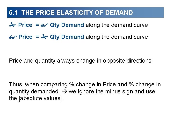 5. 1 THE PRICE ELASTICITY OF DEMAND # Price = $ Qty Demand along