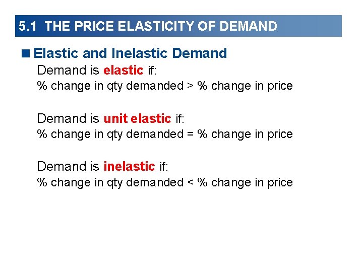 5. 1 THE PRICE ELASTICITY OF DEMAND <Elastic and Inelastic Demand is elastic if: