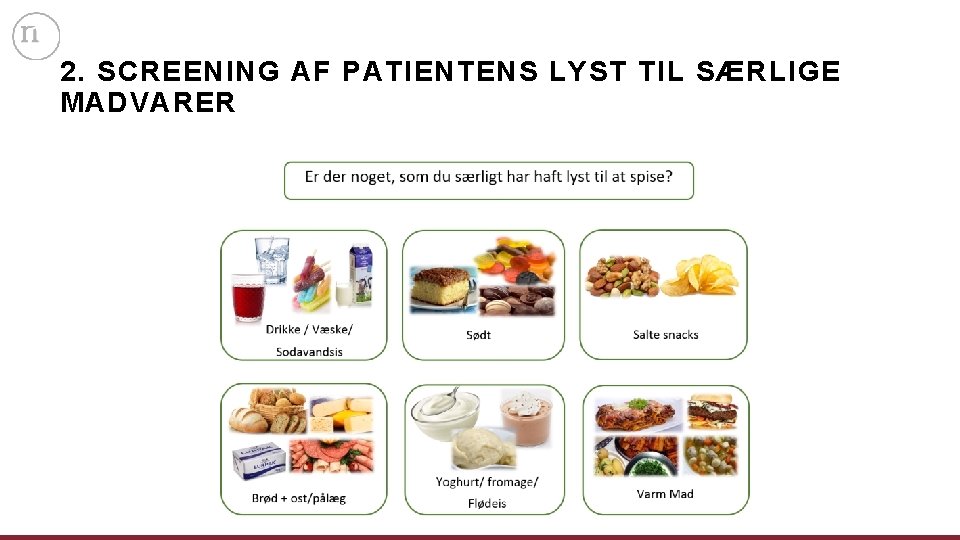 2. SCREENING AF PATIENTENS LYST TIL SÆRLIGE MADVARER 