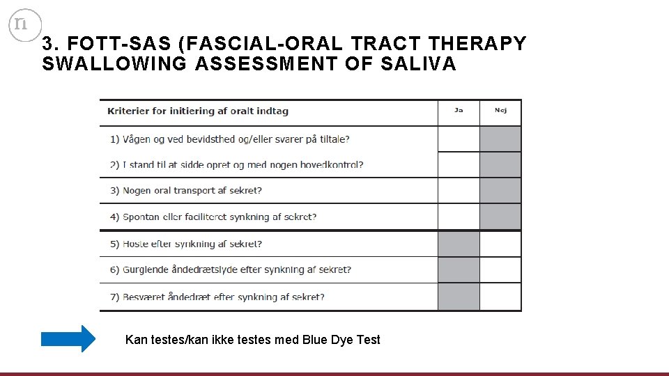 3. FOTT-SAS (FASCIAL-ORAL TRACT THERAPY SWALLOWING ASSESSMENT OF SALIVA Kan testes/kan ikke testes med