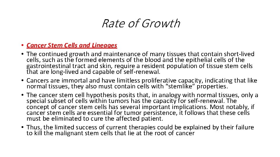 Rate of Growth • Cancer Stem Cells and Lineages • The continued growth and Rate of Growth • Cancer Stem Cells and Lineages • The continued growth and