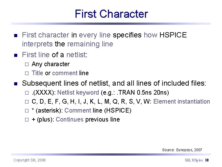 First Character n n First character in every line specifies how HSPICE interprets the