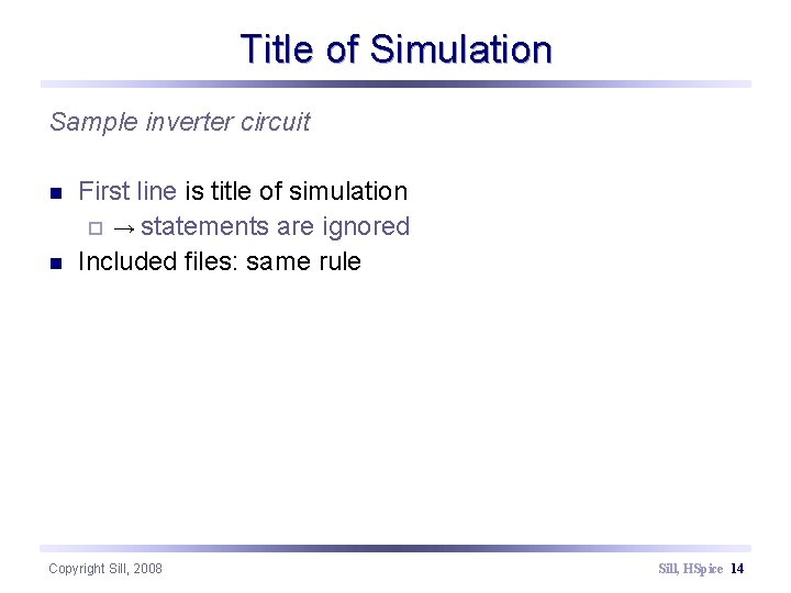 Title of Simulation Sample inverter circuit n n First line is title of simulation