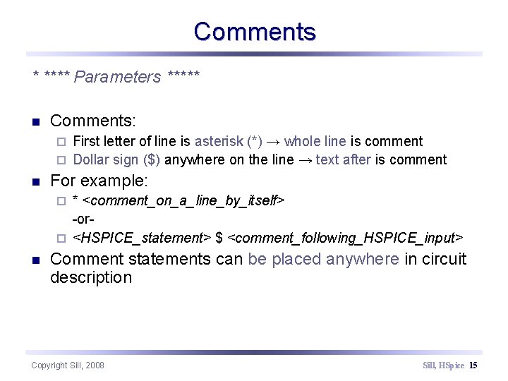 Comments * **** Parameters ***** n Comments: First letter of line is asterisk (*)