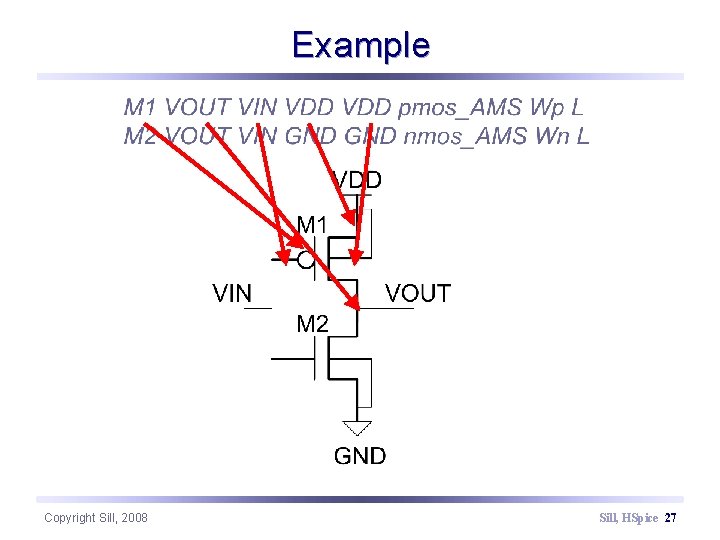 Example Copyright Sill, 2008 Sill, HSpice 27 