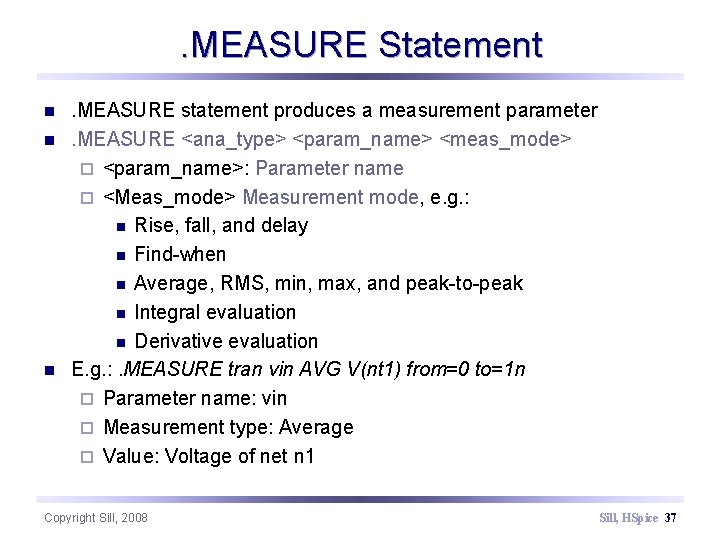 . MEASURE Statement n n n . MEASURE statement produces a measurement parameter. MEASURE