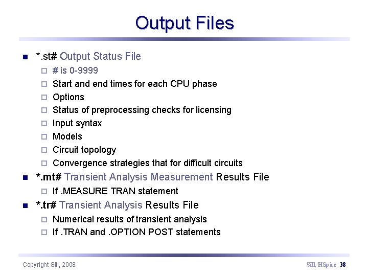 Output Files n *. st# Output Status File ¨ ¨ ¨ ¨ n *.