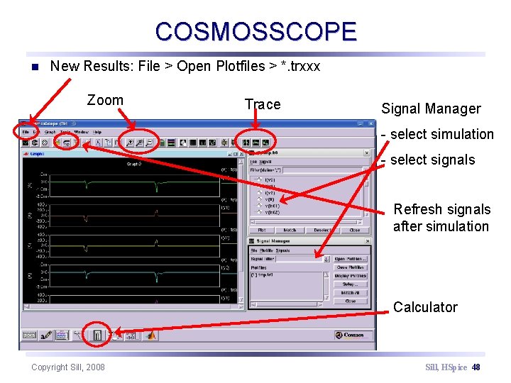 COSMOSSCOPE n New Results: File > Open Plotfiles > *. trxxx Zoom Trace Signal