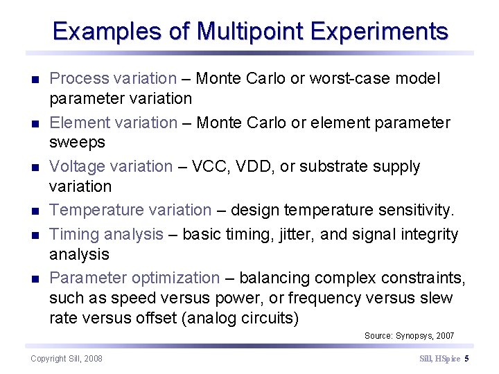 Examples of Multipoint Experiments n n n Process variation – Monte Carlo or worst-case