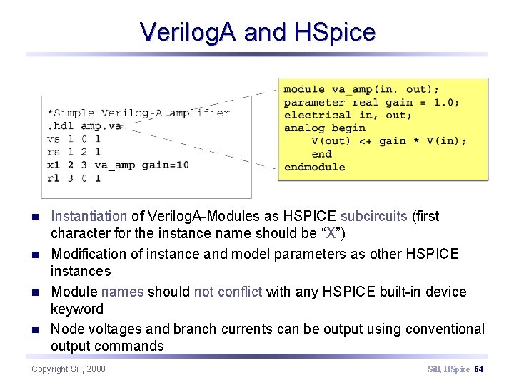 Verilog. A and HSpice n n Instantiation of Verilog. A-Modules as HSPICE subcircuits (first