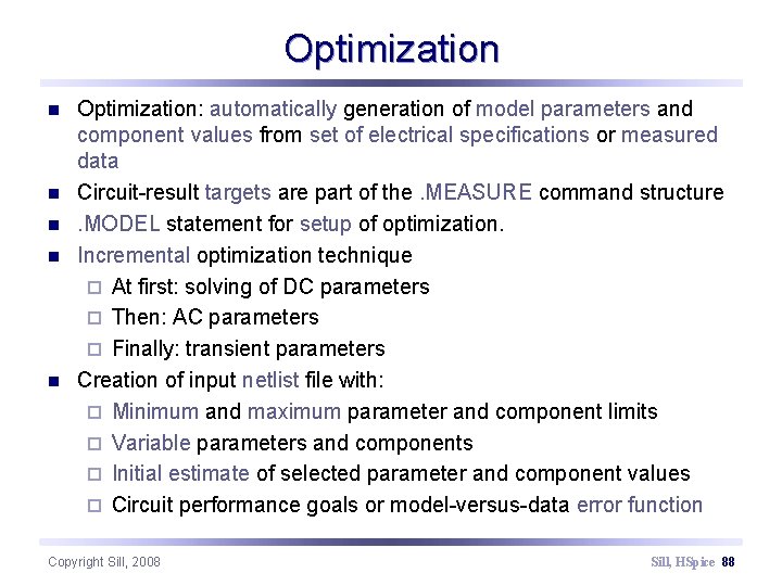 Optimization n n Optimization: automatically generation of model parameters and component values from set