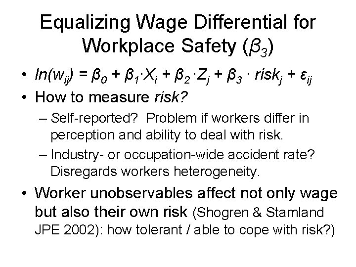 Equalizing Wage Differential for Workplace Safety (β 3) • ln(wij) = β 0 +