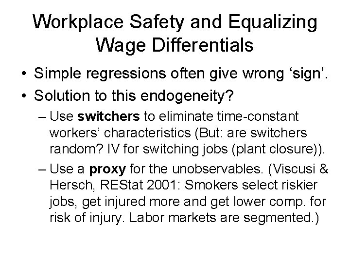 Workplace Safety and Equalizing Wage Differentials • Simple regressions often give wrong ‘sign’. •