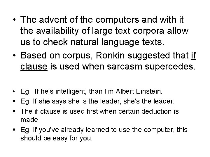  • The advent of the computers and with it the availability of large