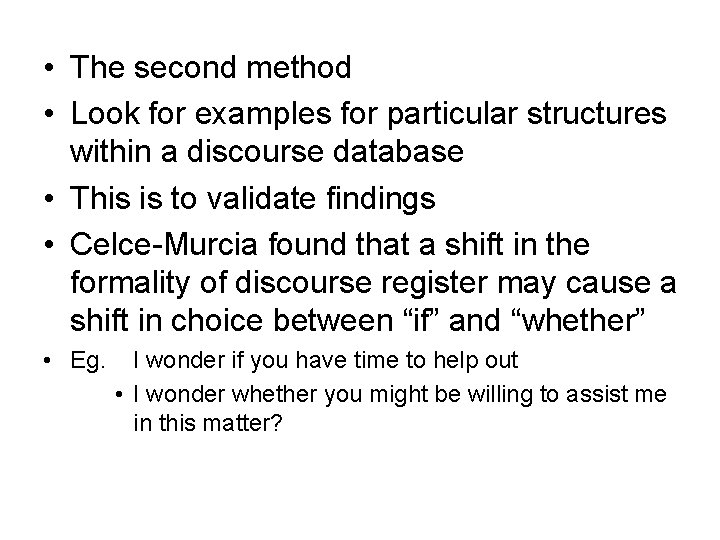  • The second method • Look for examples for particular structures within a