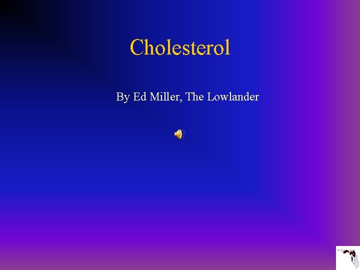 Cholesterol By Ed Miller, The Lowlander 