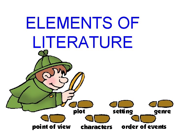 ELEMENTS OF LITERATURE 