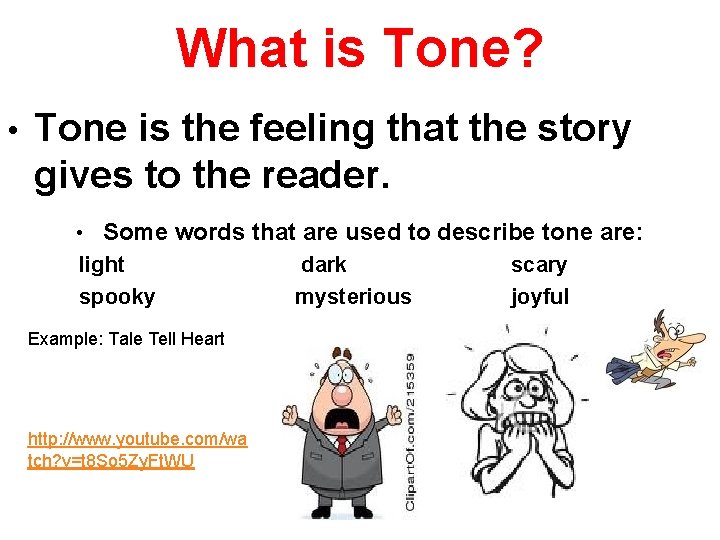 What is Tone? • Tone is the feeling that the story gives to the