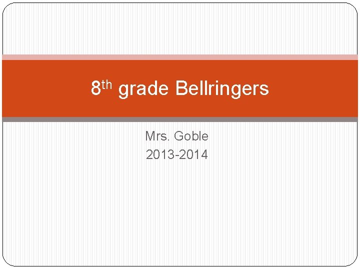 8 th grade Bellringers Mrs. Goble 2013 -2014 