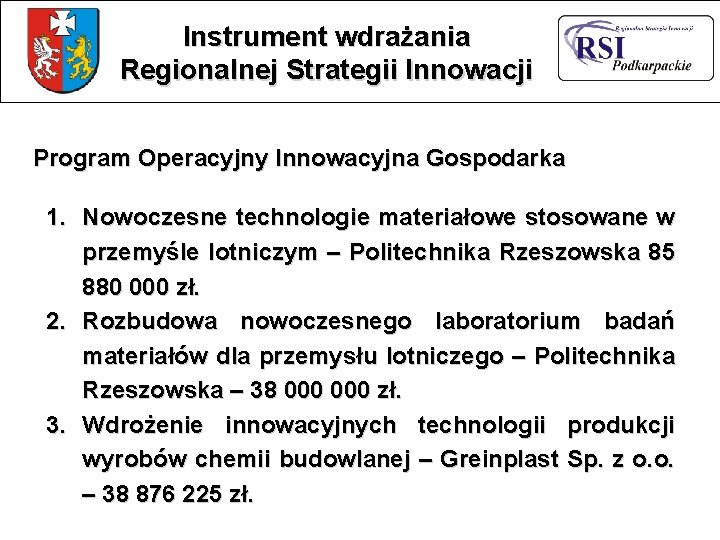 Instrument wdrażania Regionalnej Strategii Innowacji Program Operacyjny Innowacyjna Gospodarka 1. Nowoczesne technologie materiałowe stosowane