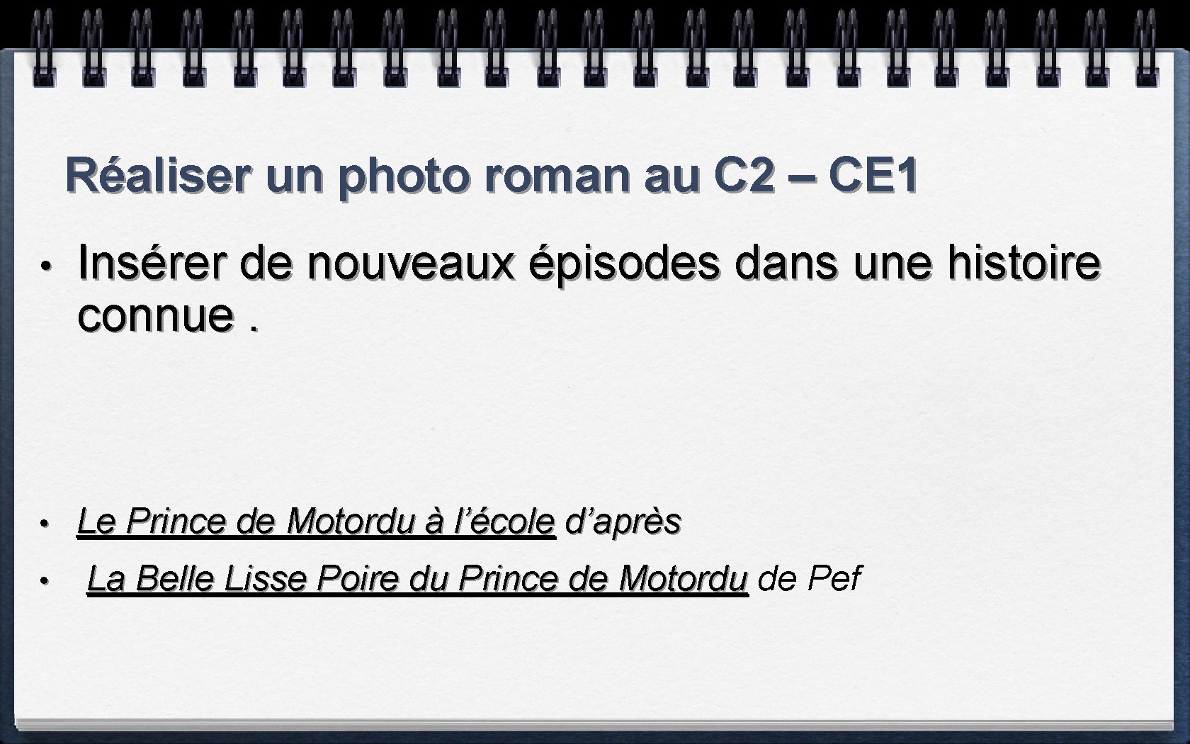 Réaliser un photo roman au C 2 – CE 1 • Insérer de nouveaux