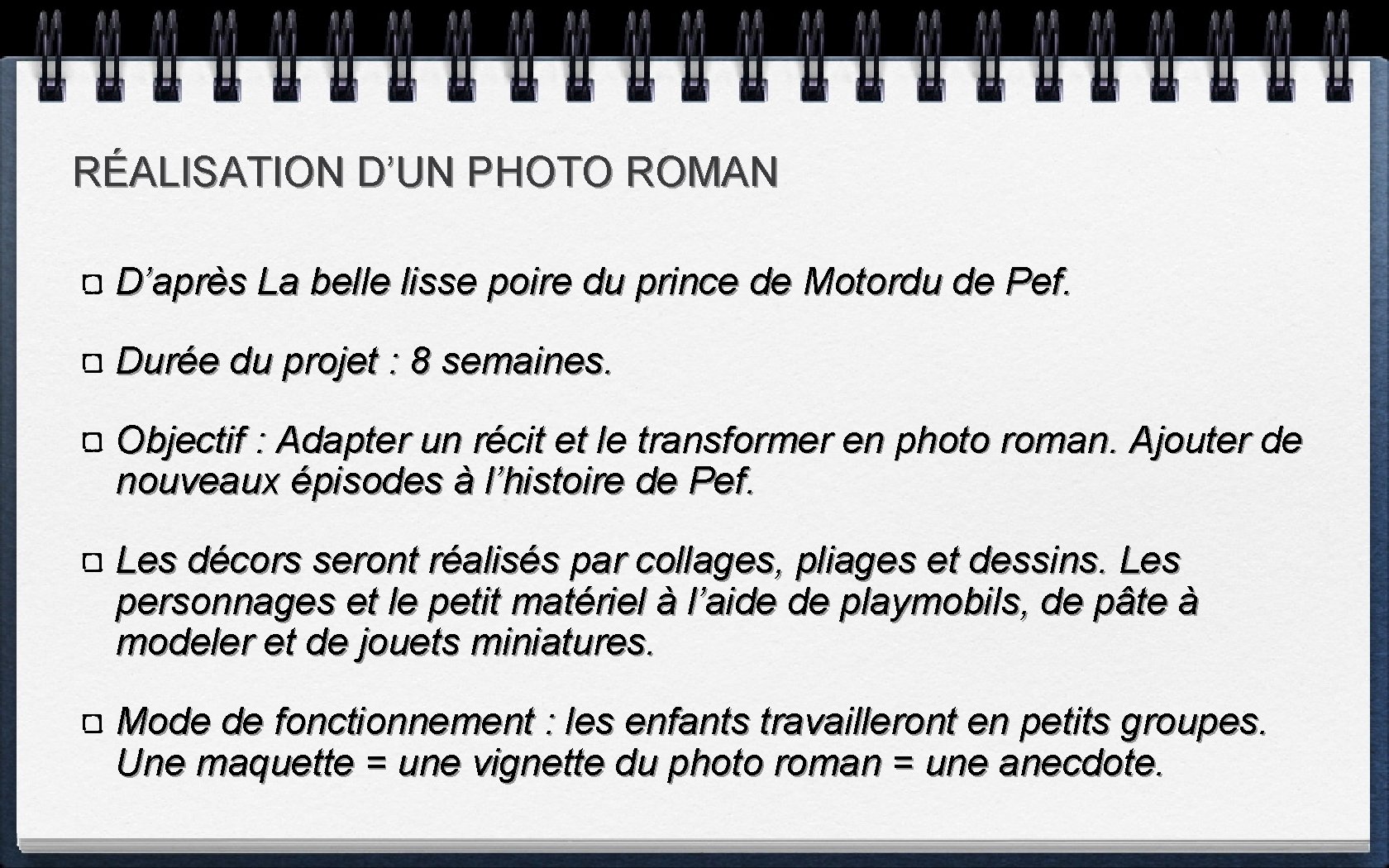 RÉALISATION D’UN PHOTO ROMAN D’après La belle lisse poire du prince de Motordu de