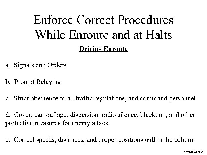 Enforce Correct Procedures While Enroute and at Halts Driving Enroute a. Signals and Orders