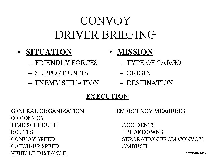CONVOY DRIVER BRIEFING • SITUATION • MISSION – FRIENDLY FORCES – SUPPORT UNITS –