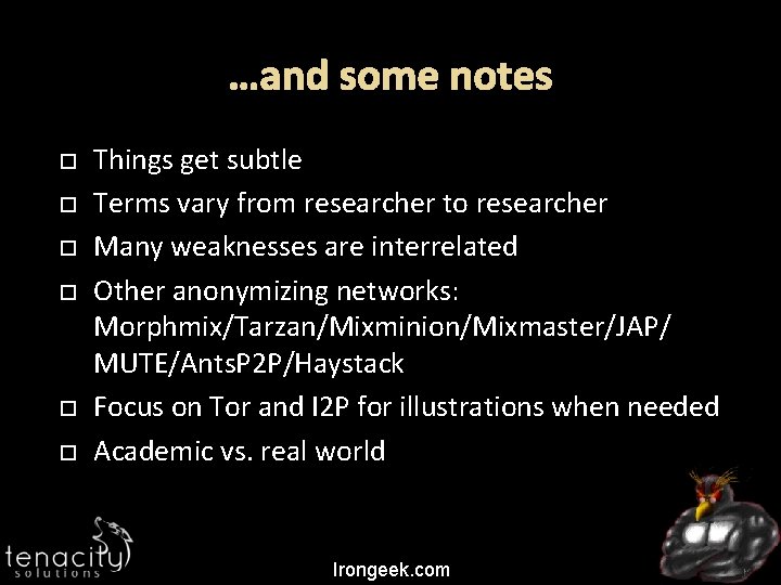 …and some notes Things get subtle Terms vary from researcher to researcher Many weaknesses