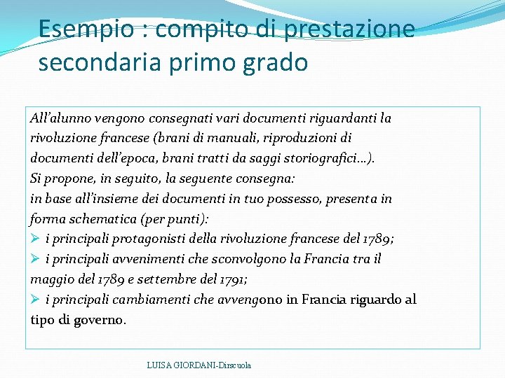 Esempio : compito di prestazione secondaria primo grado All’alunno vengono consegnati vari documenti riguardanti Esempio : compito di prestazione secondaria primo grado All’alunno vengono consegnati vari documenti riguardanti