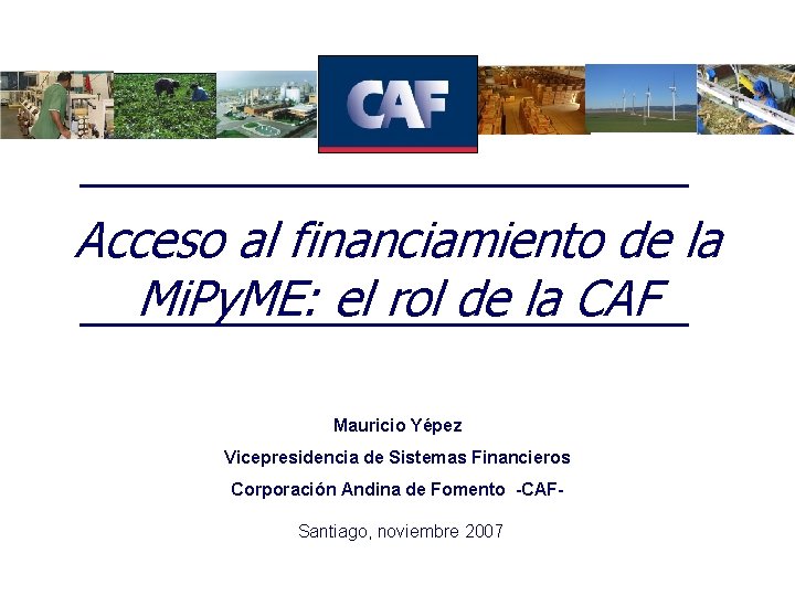 Acceso al financiamiento de la Mi. Py. ME: el rol de la CAF Mauricio