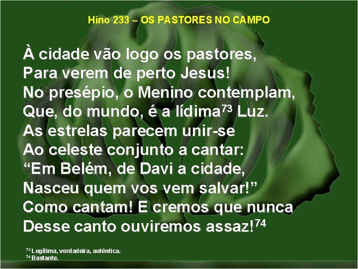 Hino 233 – OS PASTORES NO CAMPO À cidade vão logo os pastores, Para