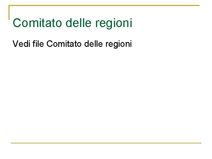 Comitato delle regioni Vedi file Comitato delle regioni 