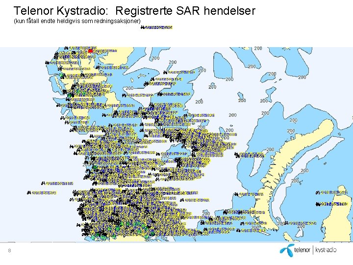 Telenor Kystradio: Registrerte SAR hendelser (kun fåtall endte heldigvis som redningsaksjoner) 8 