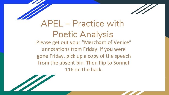 APEL – Practice with Poetic Analysis Please get out your “Merchant of Venice” annotations