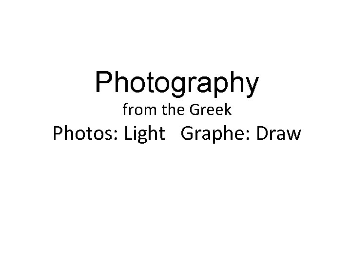 Photography from the Greek Photos: Light Graphe: Draw 