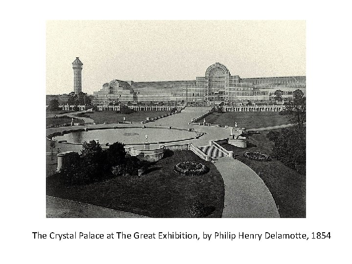 The Crystal Palace at The Great Exhibition, by Philip Henry Delamotte, 1854 