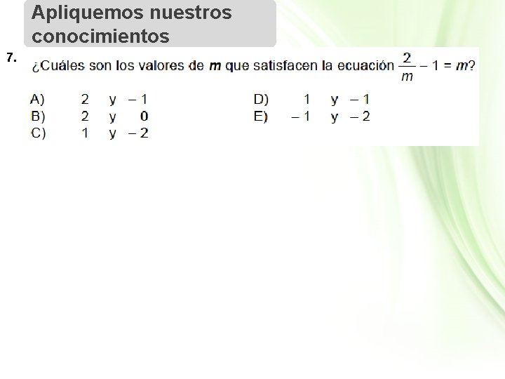 Apliquemos nuestros conocimientos 7. 