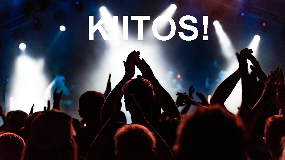 KIITOS! 