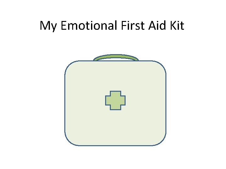 My Emotional First Aid Kit 