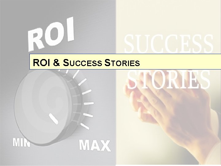 ROI & SUCCESS STORIES 