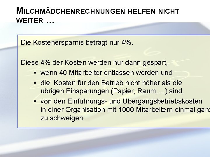 MILCHMÄDCHENRECHNUNGEN HELFEN NICHT WEITER … Die Kostenersparnis beträgt nur 4%. Diese 4% der Kosten