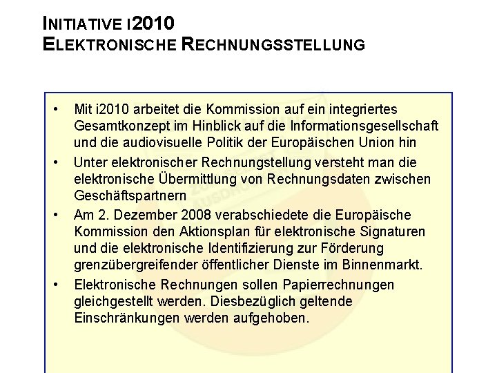 INITIATIVE I 2010 ELEKTRONISCHE RECHNUNGSSTELLUNG • • Mit i 2010 arbeitet die Kommission auf