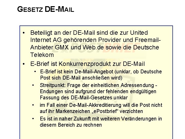 GESETZ DE-MAIL • Beteiligt an der DE-Mail sind die zur United Internet AG gehörenden