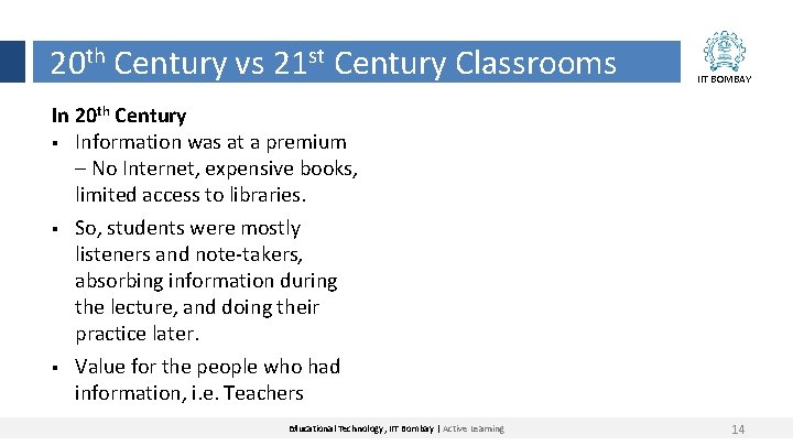 20 th Century vs 21 st Century Classrooms IIT BOMBAY In 20 th Century